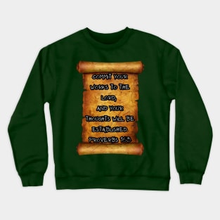 Commit your works Proverbs 16:3 roll scroll Crewneck Sweatshirt